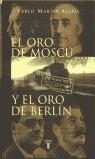 ORO DE MOSCU Y EL ORO DE BERLIN, EL | 9788430604487 | MARTIN ACENA, PABLO