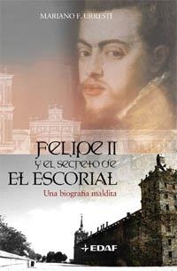 FELIPE II Y EL SECRETO DEL ESCORIAL | 9788441419827 | FERNÁNDEZ URRESTI, MARIANO