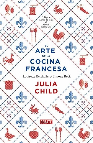 ARTE DE LA COCINA FRANCESA | 9788499922973 | CHILD,JULIA/BERTHOLLE,LOUISETTE/BECK,SIM