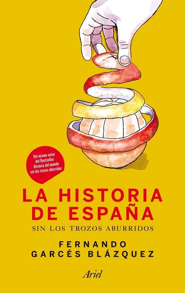 HISTORIA DE ESPAÑA SIN LOS TROZOS ABURRIDOS | 9788434409972 | GARCES BLAZQUEZ, FERNANDO