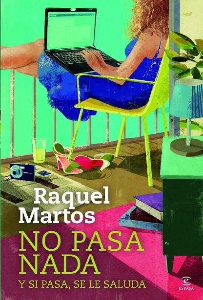 NO PASA NADA Y SI PASA, SE LE SALUDA | 9788467035032 | RAQUEL MARTOS