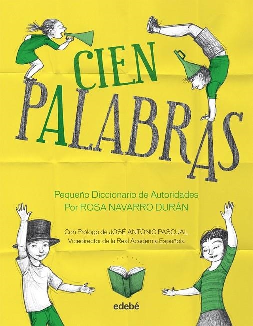 CIEN PALABRAS - PEQUEÑO DICCIONARIO DE AUTORIDADES, POR ROSA NAVARRO DURÁN | 9788468309033 | NAVARRO DURÁN, ROSA