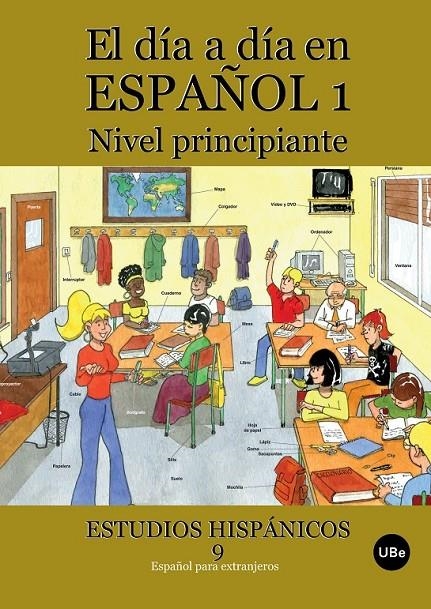 DÍA A DÍA EN ESPAÑOL 1: NIVEL PRINCIPIANTE,EL | 9788447533633 | MIÑANO LÓPEZ, JULIA/LÓPEZ RIPOLL, SÍLVIA/ESPAÑOL GIRALT, MIREIA/GINER GUIX, SUSANA/ÁLVAREZ RAMOS, DÁ