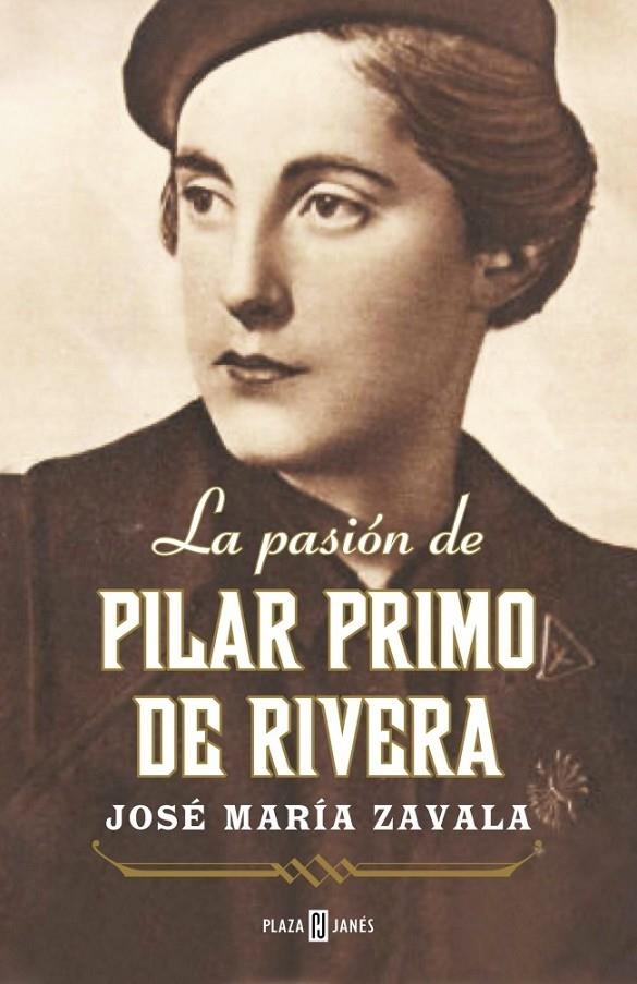 PASIÓN DE PILAR PRIMO DE RIVERA | 9788401346736 | ZAVALA,JOSE MARIA