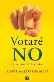 VOTARÉ NO | 9788466653992 | GIRAUTA VIDAL, JUAN CARLOS