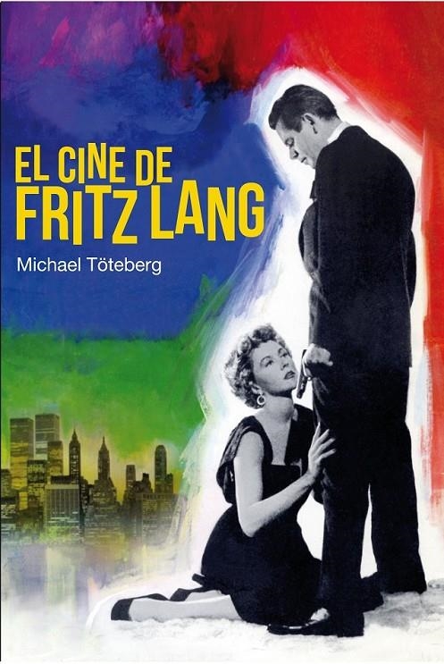 CINE DE FRITZ LANG | 9788415405634 | TÖTEBERG, MICHAEL