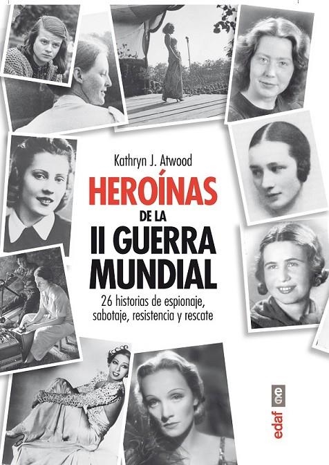 HERÓINAS DE LA SEGUNDA GUERRA MINDIAL | 9788441433472 | ATWOOD, KATHRYN J.