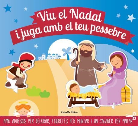 VIU EL NADAL I JUGA AMB EL TEU PESSEBRE | 9788490572443 | DIVERSOS AUTORS