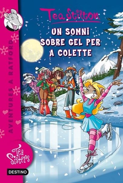 UN SOMNI SOBRE GEL PER A COLETTE | 9788490573341 | TEA STILTON