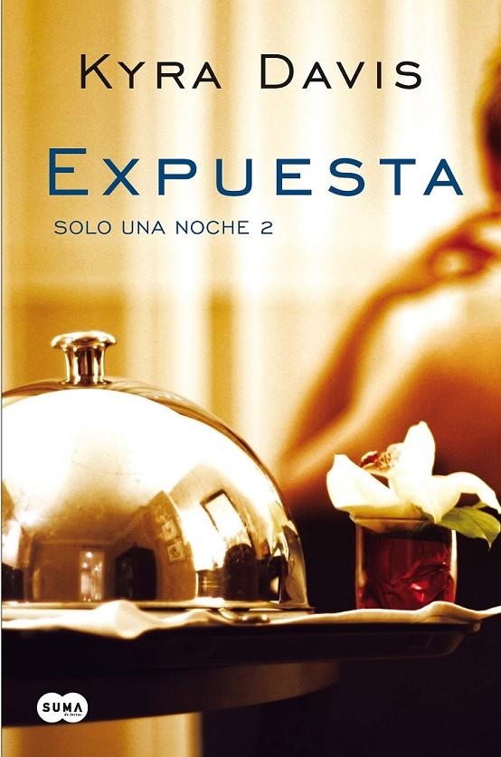 EXPUESTA (SOLO UNA NOCHE II) | 9788483655719 | KYRA DAVIS