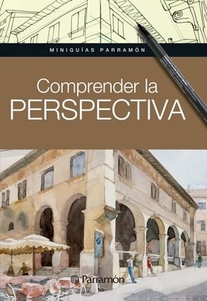 COMPRENDER LA PERSPECTIVA | 9788434240438 | MARTÍN ROIG, GABRIEL/EQUIPO PARRAMÓN