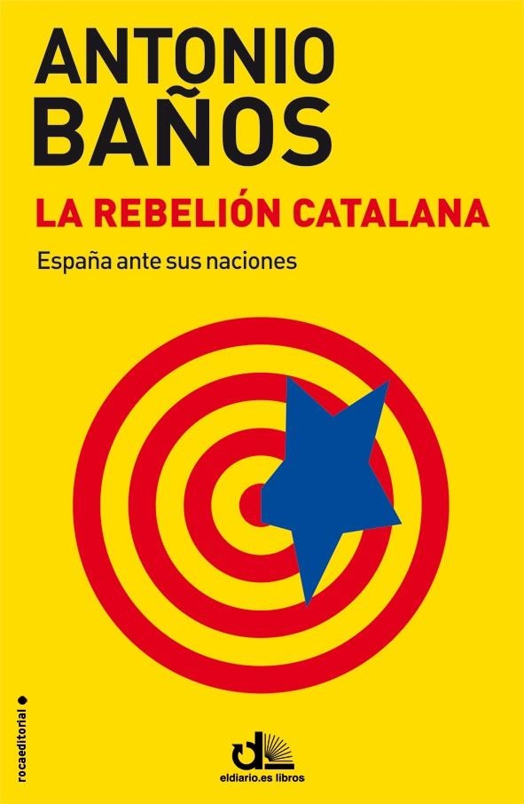 REBELIÓN CATALANA | 9788499187464 | BAÑOS, ANTONIO