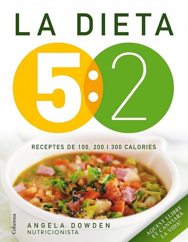 DIETA 5:2. RECEPTES DE 100, 200 I 300 CALORIES | 9788466418089 | DOWDEN,ANGELA