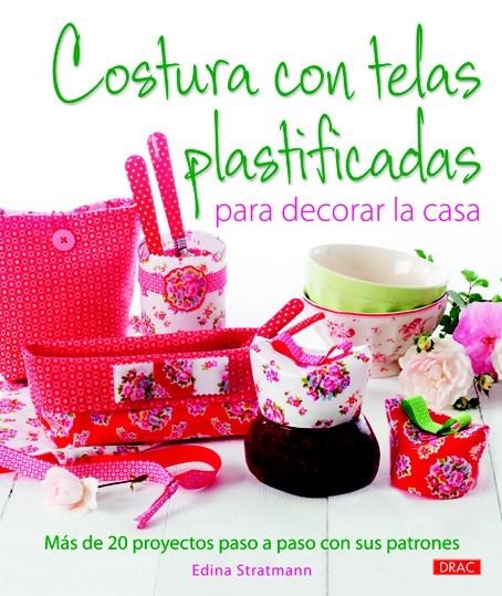 COSTURA CON TELAS PLASTIFICADAS PARA DECORAR LA CASA | 9788498742985 | STRATMANN, EDINA