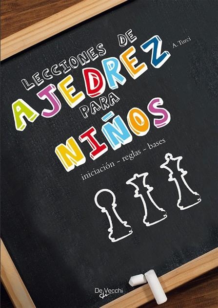 LECCIONES DE AJEDREZ PARA NIÑOS | 9788431542214 | TURCI, A