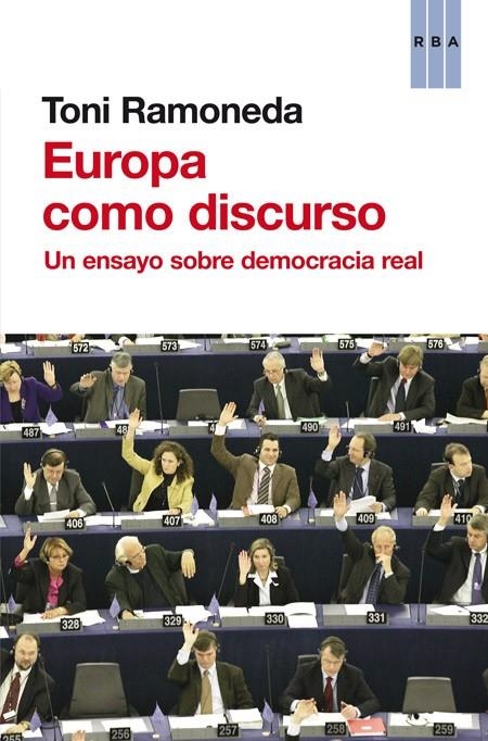 EUROPA COMO DISCURSO | 9788490562338 | RAMONEDA , TONI