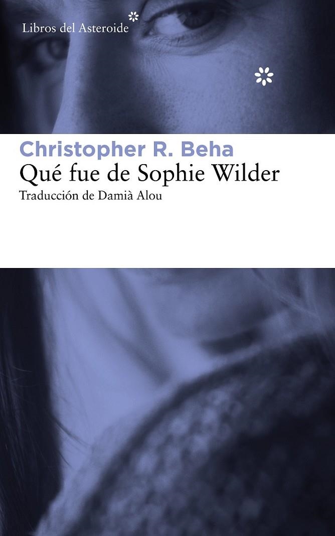 QUÉ FUE DE SOPHIE WILDER | 9788415625759 | BEHA, CHRISTOPHER R.