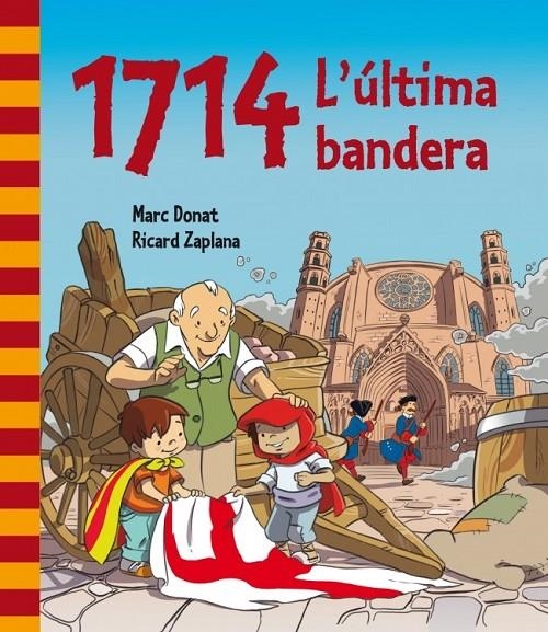 1714. L'ÚLTIMA BANDERA | 9788448839468 | ZAPLANA RUIZ,RICARD/DONAT BALCELLS,MARC