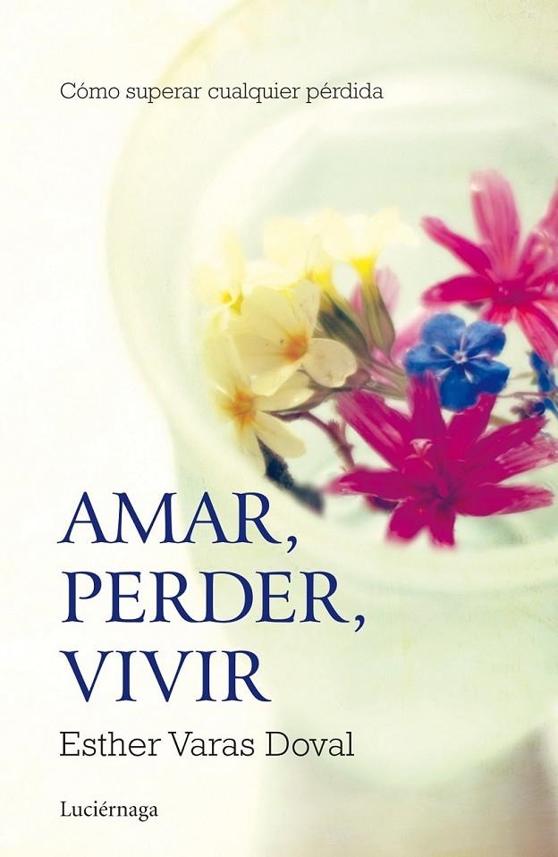 AMAR, PERDER, VIVIR | 9788415864295 | VARAS DOVAL,ESTHER