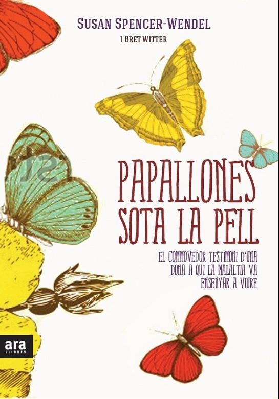 PAPALLONES SOTA LA PELL | 9788415224402 | SPENCER-WENDEL, SUSAN/WRITTER, BRET