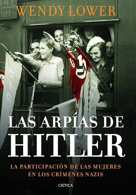 ARPÍAS DE HITLER | 9788498925999 | LOWER, WENDY