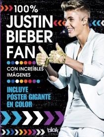 JUSTIN BIEBER 100%  FAN | 9788415579779 | WAINWRIGHT, JEN