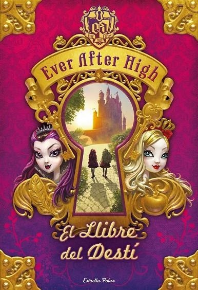 EVER AFTER HIGH. EL LLIBRE DEL DESTÍ | 9788490572559 | HALE, SHANON