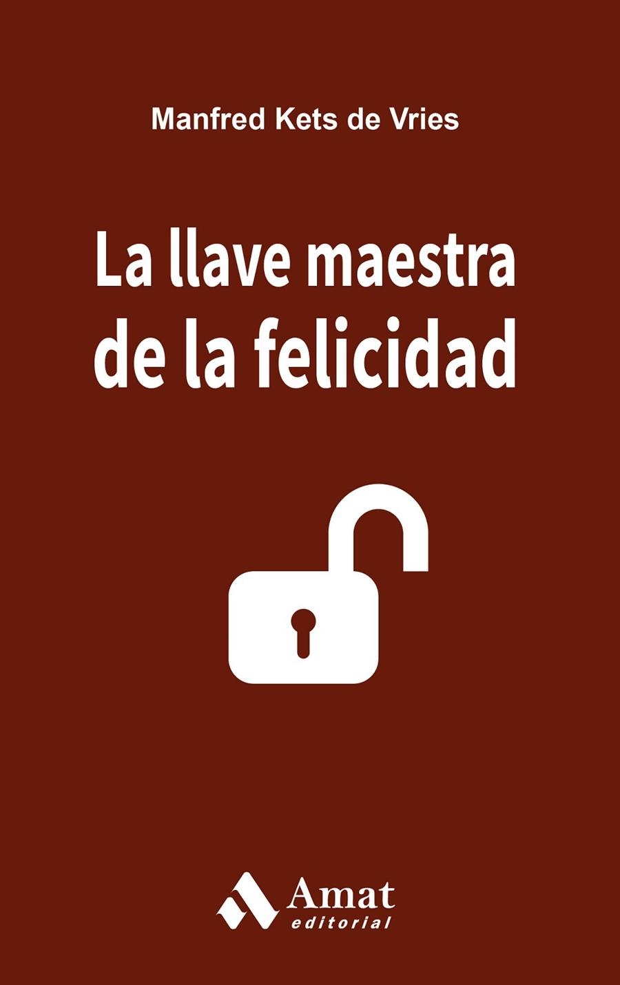 LLAVE MAESTRA DE LA FELICIDAD | 9788497357654 | KETS DE VRIES, MANFRED