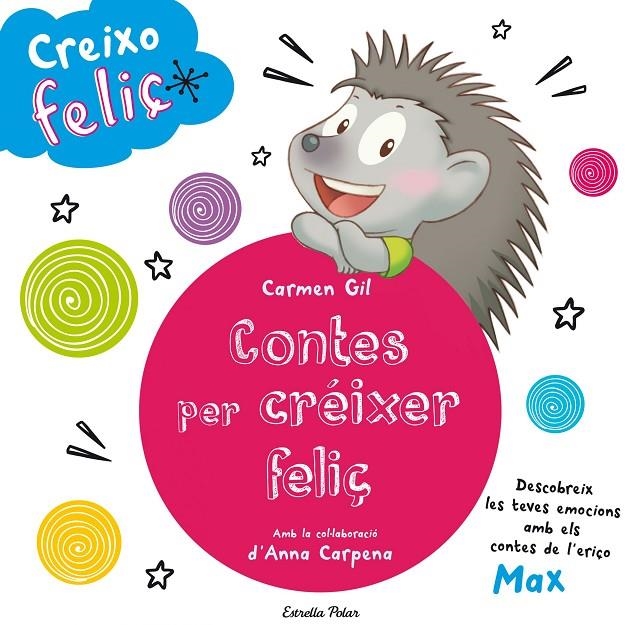 CREIXO FELIÇ. CONTES PER CRÉIXER FELIÇ | 9788490579466 | GIL, CARME - CARPENA ANNA - MAX