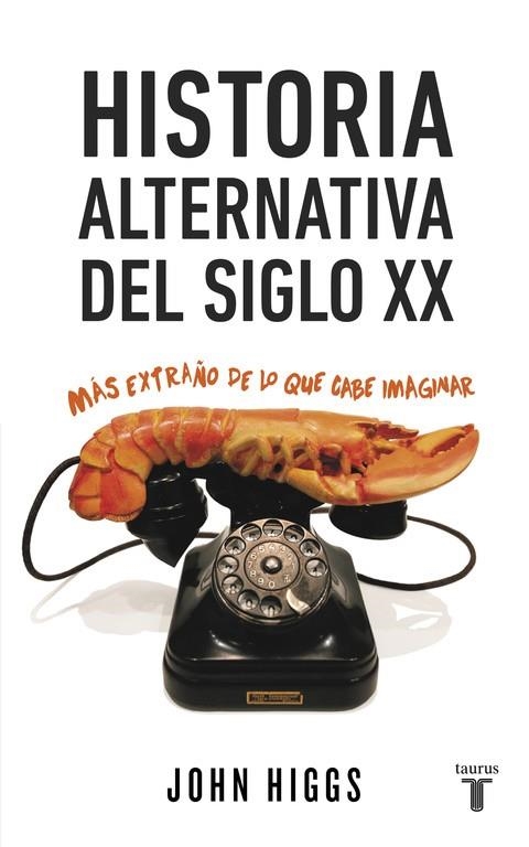 HISTORIA ALTERNATIVA DEL SIGLO XX | 9788430617432 | HIGGS,JOHN