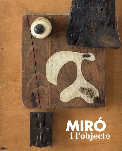 MIRO I L´OBJECTE | 9788416411078 | MIRÓ