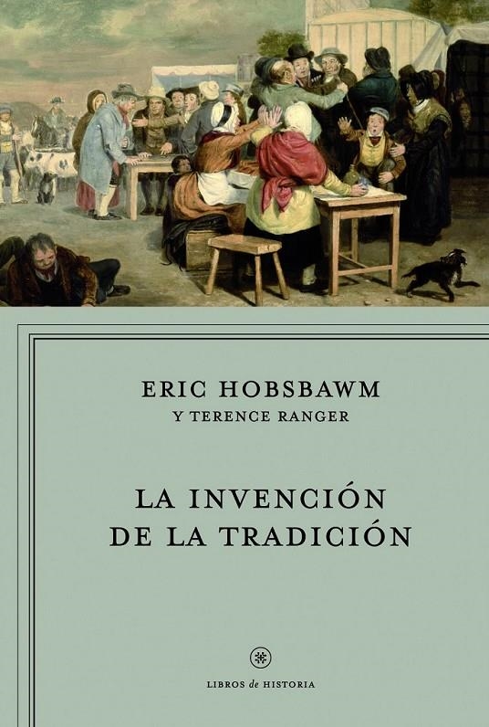 INVENCIÓN DE LA TRADICIÓN, LA | 9788498923735 | HOBSBAWM ERIC