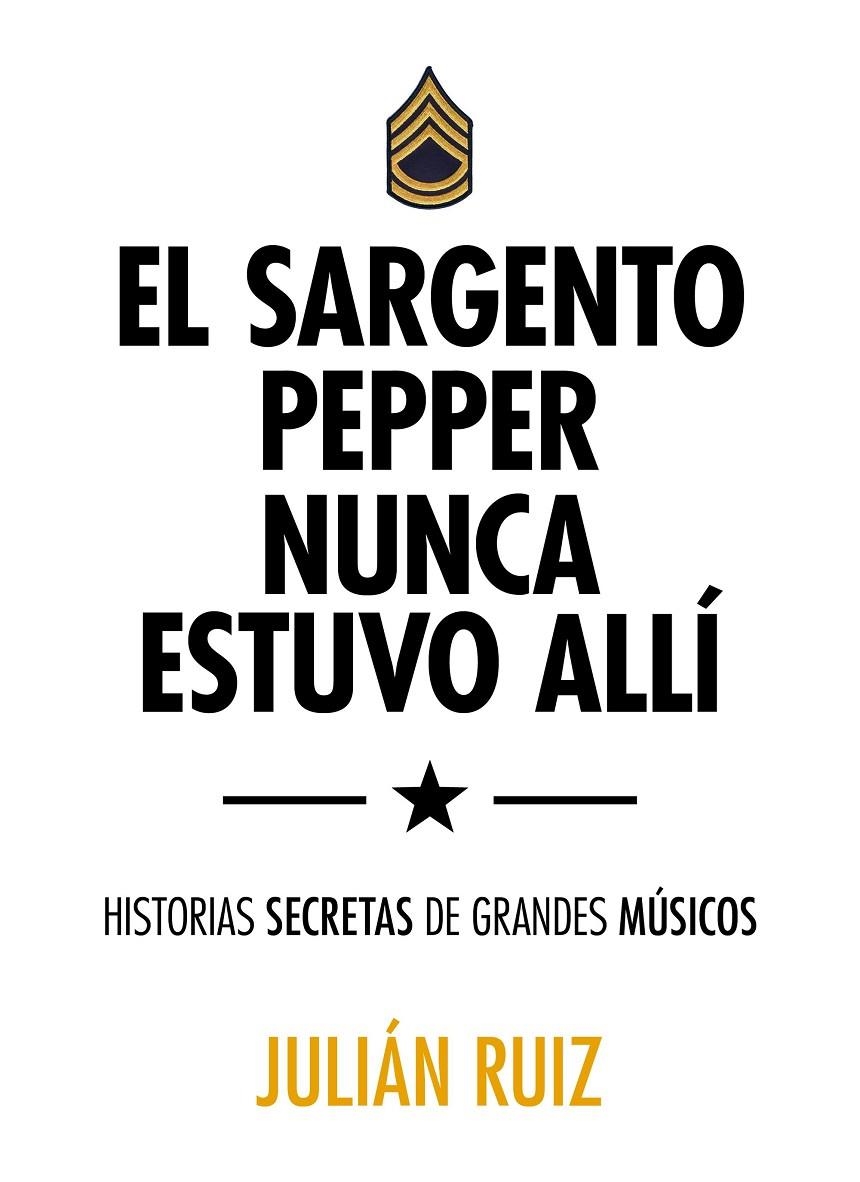 SARGENTO PEPPER NUNCA ESTUVO ALLÍ | 9788416489527 | RUIZ, JULIAN