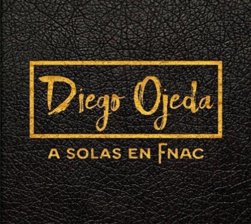 DIEGO OJEDA A SOLAS EN FNAC | 9788494639012 | OJEDA SÁNCHEZ, DIEGO