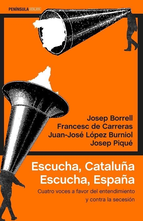 ESCUCHA, CATALUÑA. ESCUCHA, ESPAÑA | 9788499426280 | BORRELL FONTELLES, JOSEP/CARRERAS, FRANCESC DE/LÓPEZ BURNIOL, JUAN-JOSÉ/PIQUÉ, JOSEP