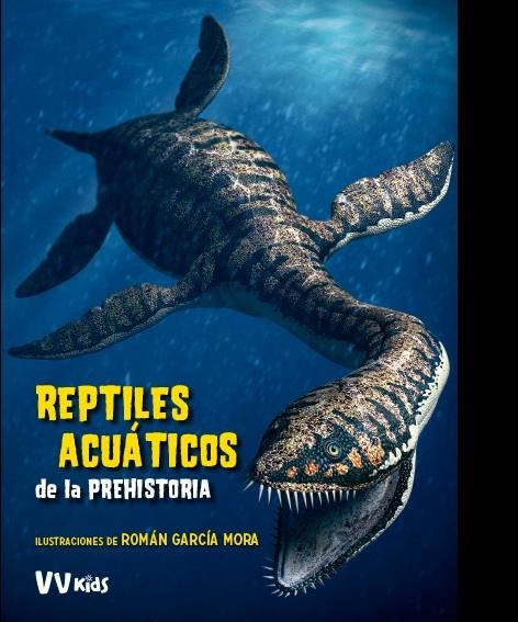 REPTILES ACUATICOS DE LA PREHISTORIA  (VVKIDS) | 9788468254630 | CESSA, ANNA/BRILLANTE, GIUSEPPE