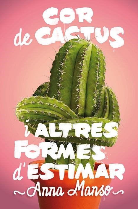 COR DE CACTUS IALTRES FORMES D' | 9788466143578 | MANSO MUNNÉ, ANNA