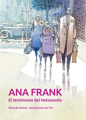 ANNA FRANK. EL TESTIMONI DE L'HOLOCAUST | 9788468259918 | ANTON GARCIA, FRANCESC/ALONSO GONZALEZ, EDUARDO/THARRATS PASCUAL, AUGUST