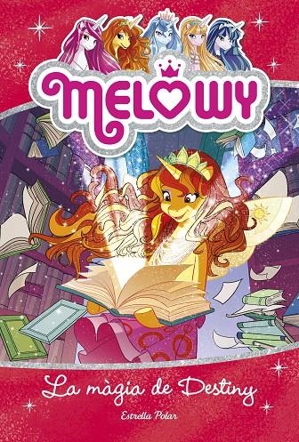 MELOWY. LA MÀGIA DE DESTINY | 9788491375944 | STAR, DANIELLE