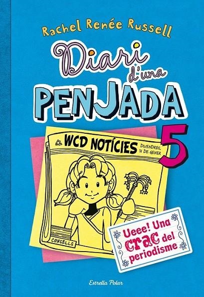 DIARI D'UNA PENJADA 5. UEEE! UNA CRAC DEL PERIODISME | 9788490570012 | RUSSELL, RACHEL RENEE [VER TITULOS]