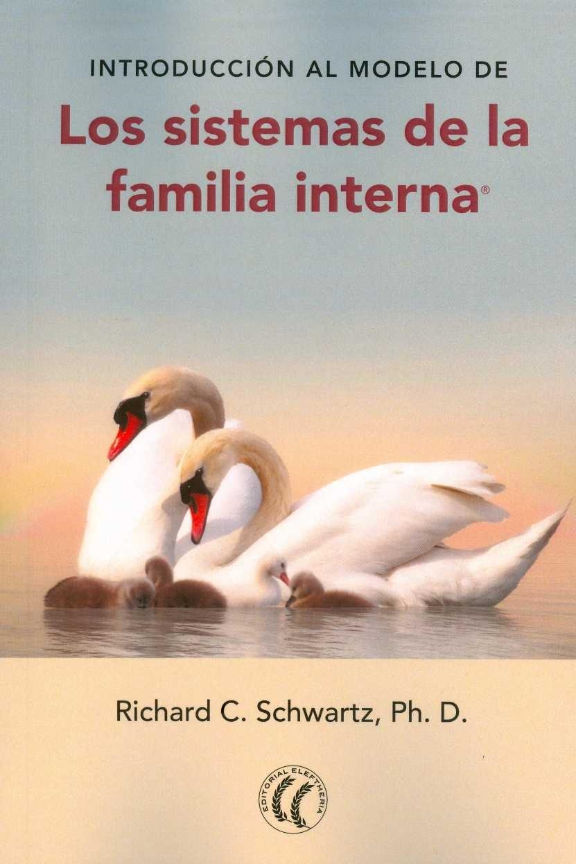 INTRODUCCIÓN AL MODELO DE LOS SISTEMAS DE FAMILIA INTERNA | 9788494408458 | SCHWARTZ, RICHARD C.