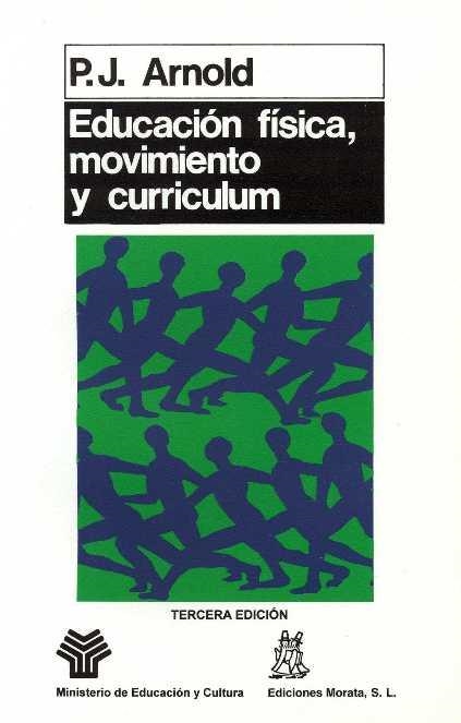 EDUCACION FISICA, MOVIMIENTO Y CURRICULUM | 9788471123480 | Arnold, P. J.