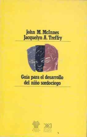 GUIA PARA EL DESARROLLO DEL NIÑO SORDOCIEGO | 9788432306457 | MacInnes, John M. ; Treffry, Jacquelyn A.