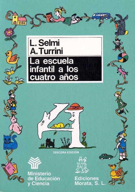 ESCUELA INFANTIL A LOS 4 AÑOS, LA | 9788471123299 | Selmi, Lucía ; Turrini, Anna