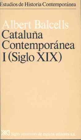 CATALUÑA CONTEMPORANEA. TOMO 1. SIGLO X I X | 9788432302565 | Balcells, Albert