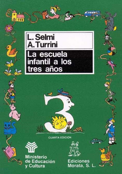 ESCUELA INFANTIL A LOS 3 AÑOS, LA | 9788471123251 | Selmi, Lucía ; Turrini, Anna