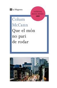 QUE EL MÓN NO PARI DE RODAR | 9788474106855 | MCCANN, COLUM