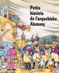 PETITA HISTORIA DE L`ARQUEBISBE ALAMANY | 9788485984978 | BAYES, PILARIN