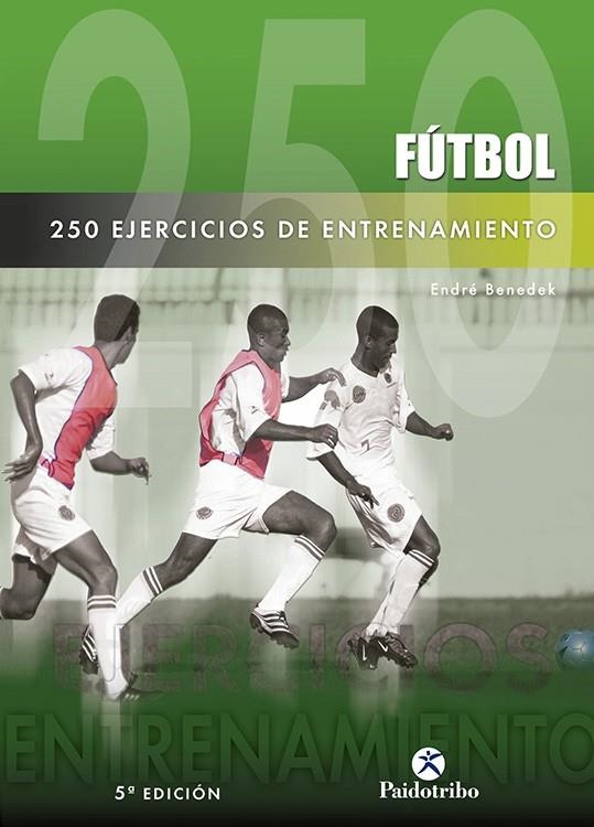 250 EJERCICIOS DE ENTRENAMIENTO FUTBOL | 9788480190923 | BENEDEK, ENDRE