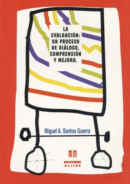 EVALUACION: UN PROCESO DE DIALOGO, COMPRENSION Y M | 9788487767173 | SANTOS GUERRA